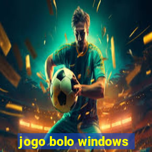 jogo bolo windows